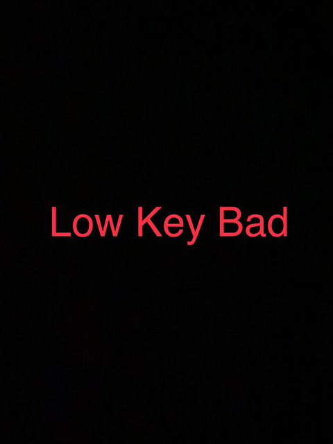 @lowkeybad