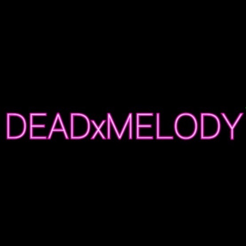 @deadxmelody