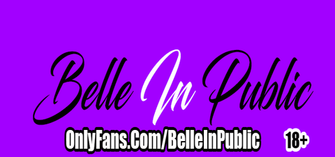 Belle - belleinpublic OnlyFans