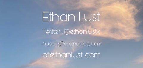 Ethan Lust - ethanlustx OnlyFans