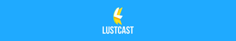 @lustcast