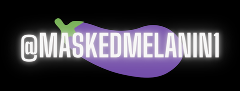 Masked Melanin - maskedmelanin1 OnlyFans