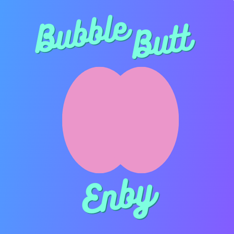 @bubble-butt-enby