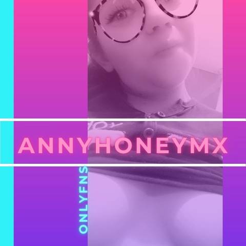 @annyhoneymx