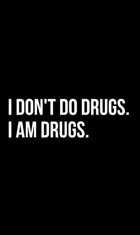 idontdodrugsiamdrugs