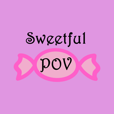 @sweetfulpov @sweetfulpov